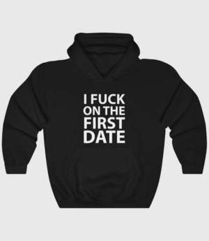 I Fuck On The First Date Black Hoodie